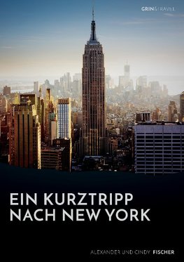 Ein Kurztrip nach New York: die wichtigsten Sehenswürdigkeiten des Big Apple