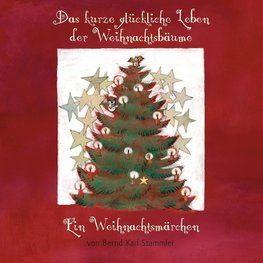 Das kurze glückliche Leben der Weihnachtsbäume