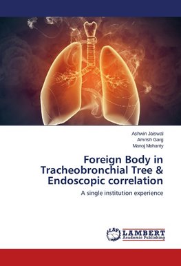 Foreign Body in Tracheobronchial Tree & Endoscopic correlation