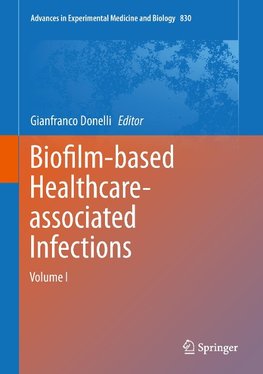 Biofilm-based Healthcare-associated Infections Volume I