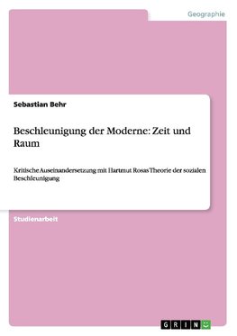 Beschleunigung der Moderne: Zeit und Raum