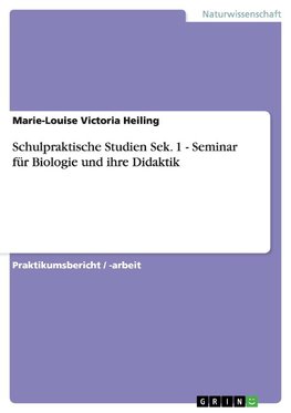 Schulpraktische Studien Sek. 1 - Seminar für Biologie und ihre Didaktik