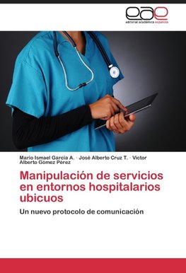 Manipulación de servicios en entornos hospitalarios ubicuos