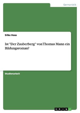 Ist "Der Zauberberg" von Thomas Mann ein Bildungsroman?