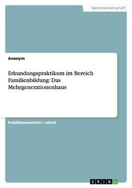 Erkundungspraktikum im Bereich Familienbildung: Das Mehrgenerationenhaus