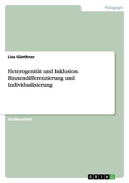 Heterogenität und Inklusion. Binnendifferenzierung und Individualisierung