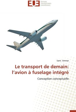 Le transport de demain: l'avion à fuselage intégré