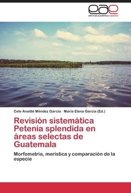 Revisión sistemática Petenia splendida en áreas selectas de Guatemala