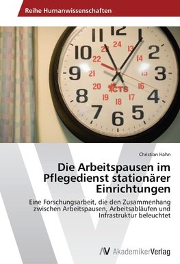 Die Arbeitspausen im Pflegedienst stationärer Einrichtungen