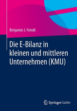 Die E-Bilanz in kleinen und mittleren Unternehmen (KMU)