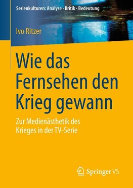 Wie das Fernsehen den Krieg gewann