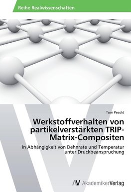 Werkstoffverhalten von partikelverstärkten TRIP-Matrix-Compositen