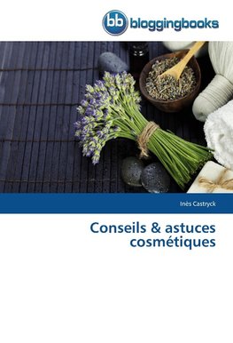 Conseils & astuces cosmétiques