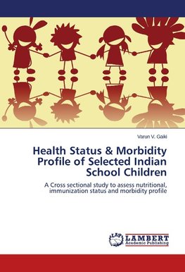 Health Status & Morbidity Profile of Selected Indian School Children