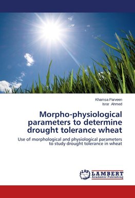 Morpho-physiological parameters to determine drought tolerance wheat