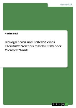 Bibliografieren und Erstellen eines Literaturverzeichnis mittels  Citavi oder Microsoft Word?