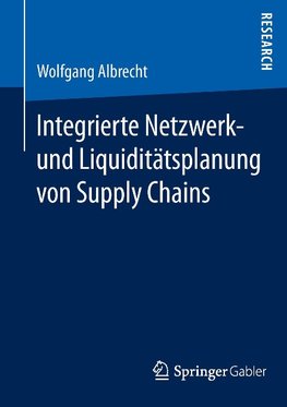 Integrierte Netzwerk- und Liquiditätsplanung von Supply Chains