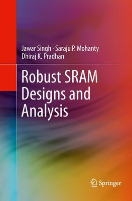 Robust SRAM Designs and Analysis