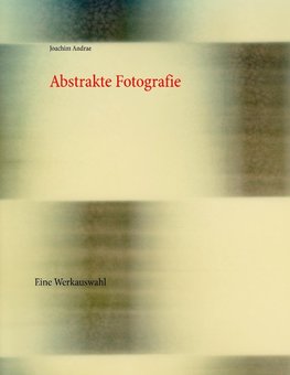 Abstrakte Fotografie