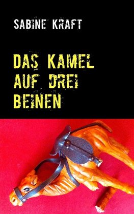 Das Kamel auf drei Beinen