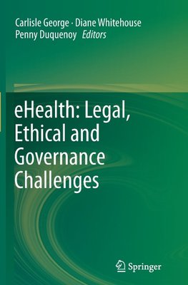 eHealth: Legal, Ethical and Governance Challenges