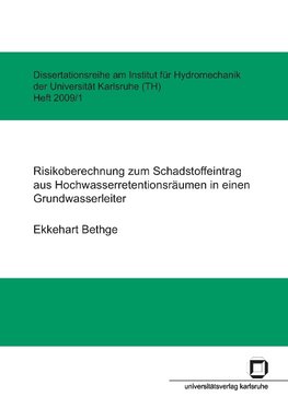 Risikoberechnung zum Schadstoffeintrag aus Hochwasserretentionsräumen in einen Grundwasserleiter