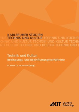 Technik und Kultur : Bedingungs- und Beeinflussungsverhältnisse