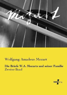 Die Briefe W.A. Mozarts und seiner Familie