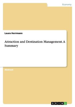 Attraction and Destination Management. A Summary