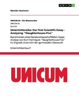 Unterrichtsreihe: Our First Scientific Essay - Analyzing "Slaughterhouse-Five"