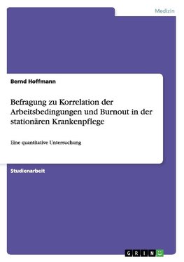 Befragung zu Korrelation der Arbeitsbedingungen und Burnout in der stationären Krankenpflege