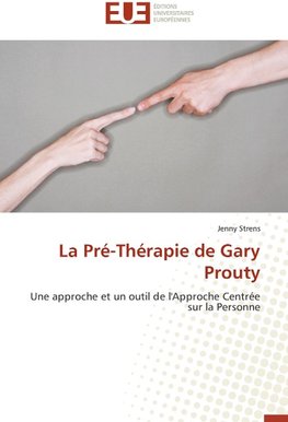 La Pré-Thérapie de Gary Prouty