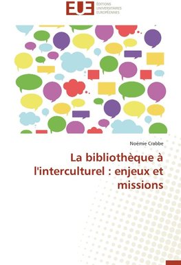 La bibliothèque à l'interculturel : enjeux et missions