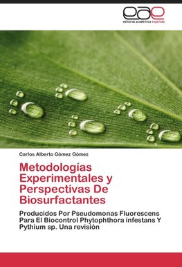 Metodologías Experimentales y Perspectivas De Biosurfactantes