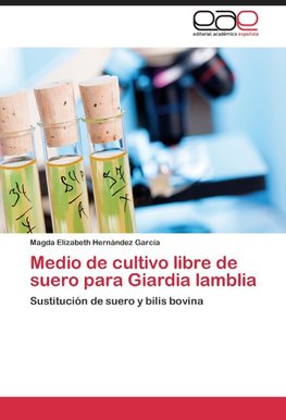 Medio de cultivo libre de suero para Giardia lamblia