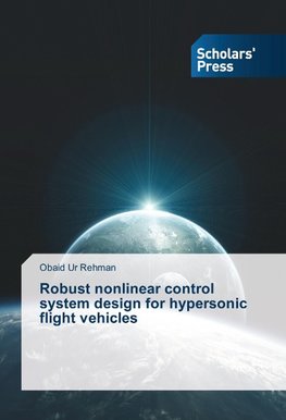 Robust nonlinear control system design for hypersonic flight vehicles