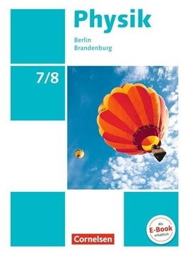 Physik Sekundarstufe I 7./8. Schuljahr. Schülerbuch Berlin/Brandenburg