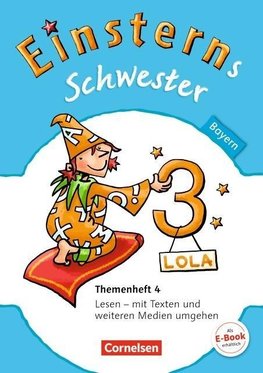 Einsterns Schwester - Sprache und Lesen 3. Jahrgangsstufe. Themenheft 4 Bayern