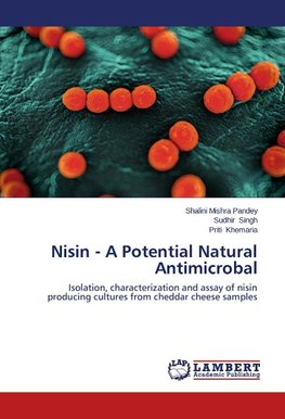 Nisin - A Potential Natural Antimicrobal