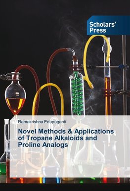 Novel Methods & Applications of Tropane Alkaloids and Proline Analogs