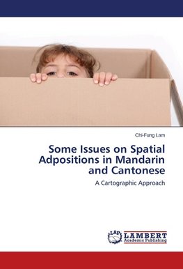 Some Issues on Spatial Adpositions in Mandarin and Cantonese