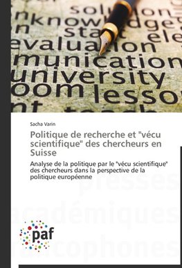 Politique de recherche et "vécu scientifique" des chercheurs en Suisse