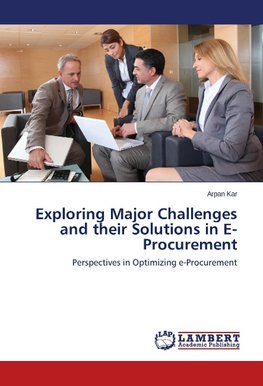 Exploring Major Challenges and their Solutions in E-Procurement