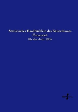 Statistisches Handbüchlein des Kaiserthumes Österreich