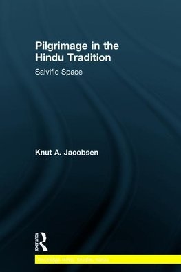 Jacobsen, K: Pilgrimage in the Hindu Tradition