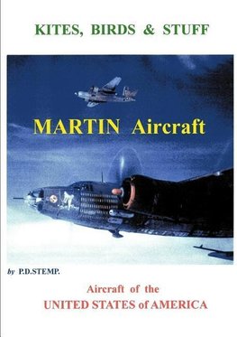 Kites, Birds & Stuff - Aircraft of the U.S.A. - MARTIN Aircraft.