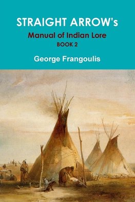 Straight Arrow's Manual of Indian Lore, Book 2