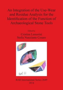 An Integration of the Use-Wear and Residue Analysis for the Identification of the Function of Archaeological Stone Tools