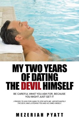 My Two Years of Dating the Devil Himself