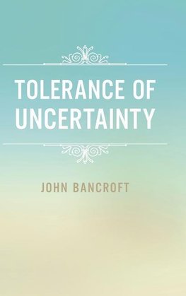 Tolerance of Uncertainty